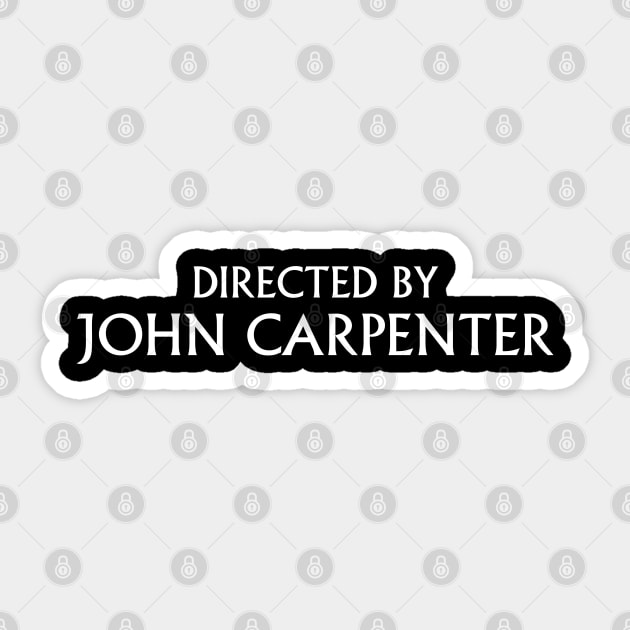 Directed By John Carpenter Sticker by cpt_2013